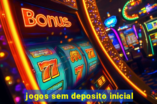 jogos sem deposito inicial